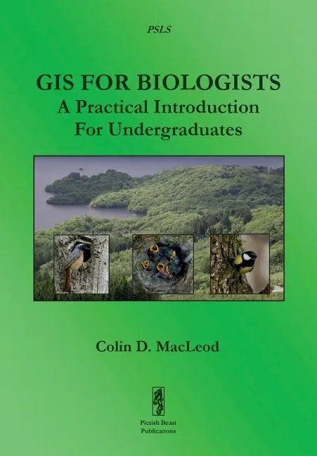 GIS For Biologists: A Practical Introduction For Undergraduates - Paperback