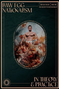 Raw Egg Nationalism in Theory and Practice: Cook Good with the Raw Egg Nationalist - Paperback