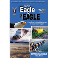 From Eagle to Eagle: A Boy Scout's Incredible Journey to Coast Guard Captain - Paperback
