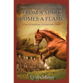 From A Spark Comes A Flame: A Spin Off Novella from The Horses Know Trilogy - Paperback