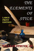 The Elements of Style - Large Print Edition: The Original Version - Paperback