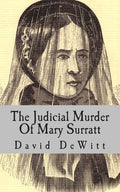 The Judicial Murder Of Mary Surratt - Paperback
