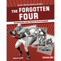 The Forgotten Four: Breaking the Color Barrier in Pro Football - Library Binding