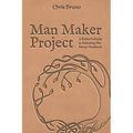 Man Maker Project: A Father's Guide to Initiating His Son into Manhood - Paperback