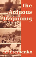 The Arduous Beginning - Paperback