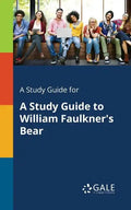 A Study Guide for A Study Guide to William Faulkner's Bear - Paperback