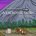 A Lacrosse Story - Paperback