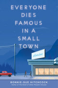 Everyone Dies Famous in a Small Town - Paperback