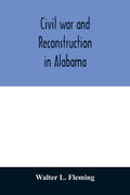 Civil war and reconstruction in Alabama - Paperback