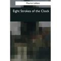 Eight Strokes of the Clock - Paperback