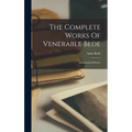 The Complete Works Of Venerable Bede: Ecclesiastical History - Hardcover