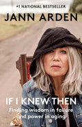 If I Knew Then: Finding Wisdom in Failure and Power in Aging - Paperback
