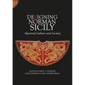 Designing Norman Sicily: Material Culture and Society - Hardcover
