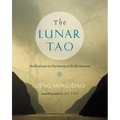 The Lunar Tao: Meditations in Harmony with the Seasons - Paperback