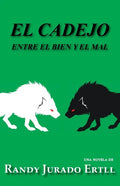 El Cadejo: Entre El Bien Y El Mal - Paperback
