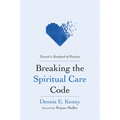 Breaking the Spiritual Care Code: Toward a Standard of Practice - Paperback