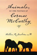 Animals in the Fiction of Cormac McCarthy - Paperback
