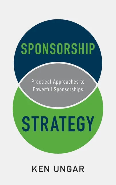 Sponsorship Strategy: Practical Approaches to Powerful Sponsorships - Paperback