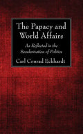 The Papacy and World Affairs - Paperback