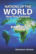Nations Of The World...How They Evolved (Part 2) - Paperback