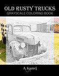 Old Rusty Trucks Grayscale Coloring Book - Paperback