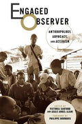Engaged Observer: Anthropology, Advocacy, and Activism - Paperback