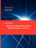 Exam Prep for Marketing Management by Kotler & Keller, 12th Ed. - Paperback