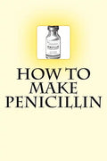 How to Make Penicillin - Paperback