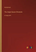 The Anglo-Saxon Chronicle: in large print - Paperback