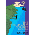 The Conspiracy Tourist: Travels Through a Strange World - Paperback