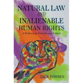 NATURAL LAW AND INALIENABLE HUMAN RIGHTS A Pathway to Freedom and Liberty - Paperback