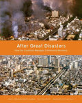 After Great Disasters: How Six Countries Managed Community Recovery - Paperback