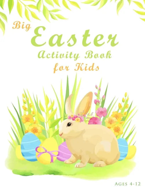 Big Easter Activity Book For Kids Ages 4-12: Fun Easter Kids Activity Book with Maze Puzzles, Word Search, Coloring, Counting, Cut & Paste Activities - Paperback