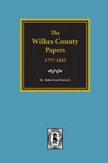 The Wilkes County Papers, 1777-1833. - Paperback