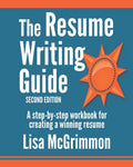 The Resume Writing Guide: A Step-by-Step Workbook for Writing a Winning Resume - Paperback