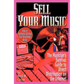 Sell Your Music: How To Profitably Sell Your Own Recordings Online - Paperback