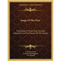Songs Of The West: Folk Songs Of Devon And Cornwall Collected From The Mouths Of The People - Paperback