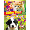 Baby Cat or Baby Dog? - Library Binding