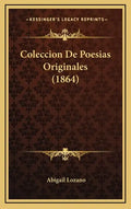 Coleccion De Poesias Originales (1864) - Hardcover