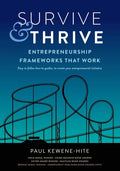 Survive & Thrive: Entrepreneurship Frameworks That Work - Paperback