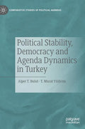 Political Stability, Democracy and Agenda Dynamics in Turkey - Hardcover