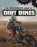 The Gearhead's Guide to Dirt Bikes - Hardcover