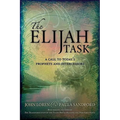 Elijah Task: A Call to Today's Prophets and Intercessors - Paperback