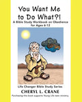 You Want Me to Do What?!: A Bible Study Workbook on Obedience for Ages 6-12 - Paperback