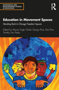 Education in Movement Spaces: Standing Rock to Chicago Freedom Square - Paperback