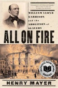 All on Fire: William Lloyd Garrison and the Abolition of Slavery - Paperback