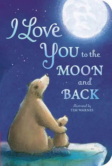 I Love You to the Moon and Back - Board Book