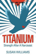 Titanium: Strength After A Narcissist - Paperback