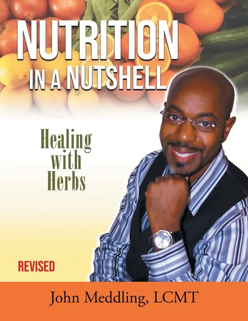 Nutrition in a Nutshell: Healing With Herbs - Paperback