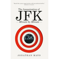 The Assassination of Jfk: Minute by Minute - Paperback